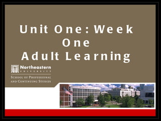 Unit One: Week One Adult Learning 