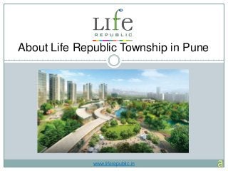 About Life Republic Township in Pune
www.liferepublic.in
 