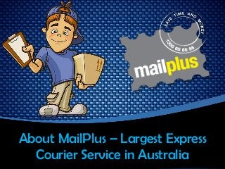 About MailPlus – Largest Express
Courier Service in Australia

 