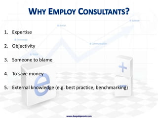 So……Who’s doing what?ADL, BCGMcKinseyBain & CoADL, BCGMcKinseyBain & CoADL, BCGMcKinseyBain & CoKPMG / DeloittePWC / EYPWC / EYKPMG / DeloitteAccenture / IBMAccenture / IBMSizeProgram ManagementImplementationOperationStrategywww.deepakpareek.com