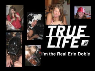 I’m the Real Erin Dobie 