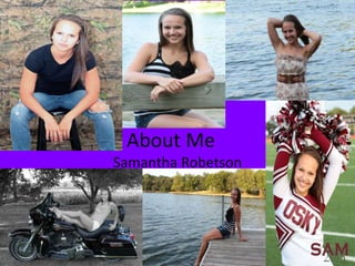 About Me
Samantha Robetson
 