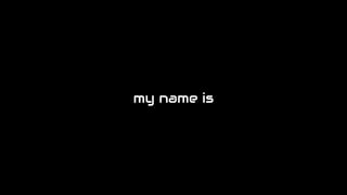 my name is
 