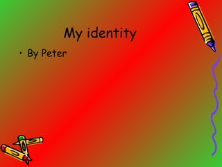 My identity ,[object Object]
