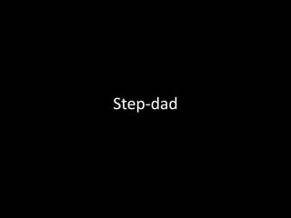 Step-dad
 