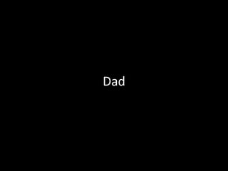 Dad
 