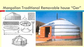Mongolian Traditional Removable house “Ger”
 