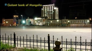  Golomt   bank of Mongolia
 