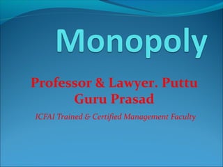 Professor & Lawyer. Puttu
Guru Prasad
ICFAI Trained & Certified Management Faculty
 