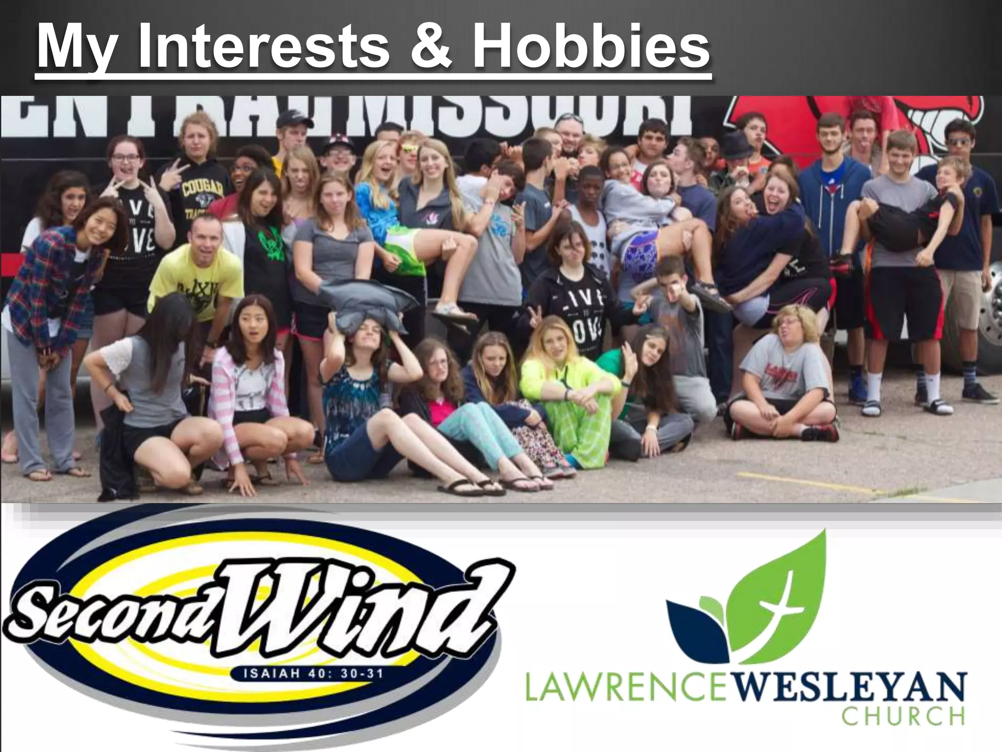 My Interests & Hobbies 
 