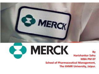 By
Harishankar Sahu
MBA PM 07
School of Pharmaceutical Management,
The IIHMR University, Jaipur.
 