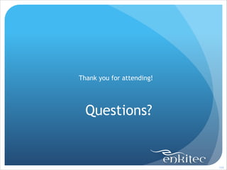 !
!

Thank you for attending!
!

Questions?

!104

 