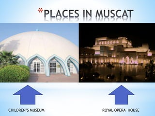 *
CHILDREN’S MUSEUM ROYAL OPERA HOUSE
 