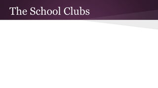The School Clubs 
 