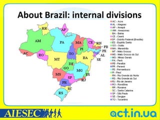 About Brazil: internal divisions
 