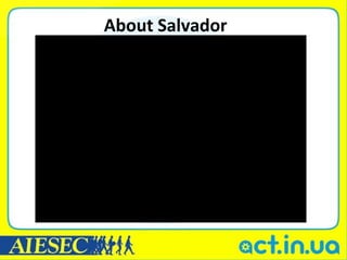 About Salvador
 