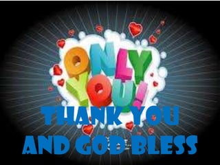 THANK YOU
AND GOD BLESS
 