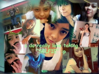 I do really love taking
“SELFIE” :p

 