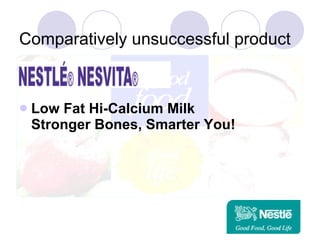 Comparatively unsuccessful product Low Fat Hi-Calcium Milk Stronger Bones, Smarter You!   
