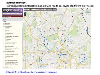 Nottingham Insight
Incredibly detailed interactive map allowing you to add layers of different information

http://info.nottinghamcity.gov.uk/insightmapping

 