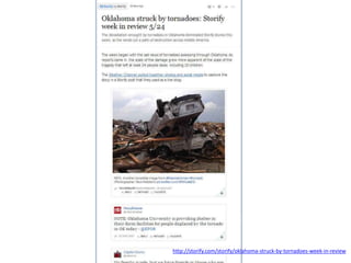 http://storify.com/storify/oklahoma-struck-by-tornadoes-week-in-review

 