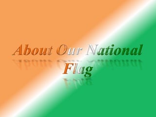 About Our National Flag 