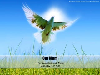 <The Galatians 5:22 Mom> -Made by Her Kids Our Mom 