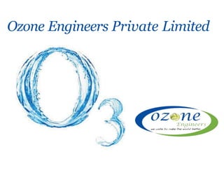 Ozone Engineers Private Limited
 