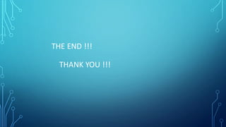 THE END !!!
THANK YOU !!!
 