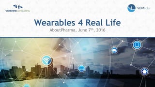 Wearables 4 Real Life
AboutPharma, June 7th, 2016
 
