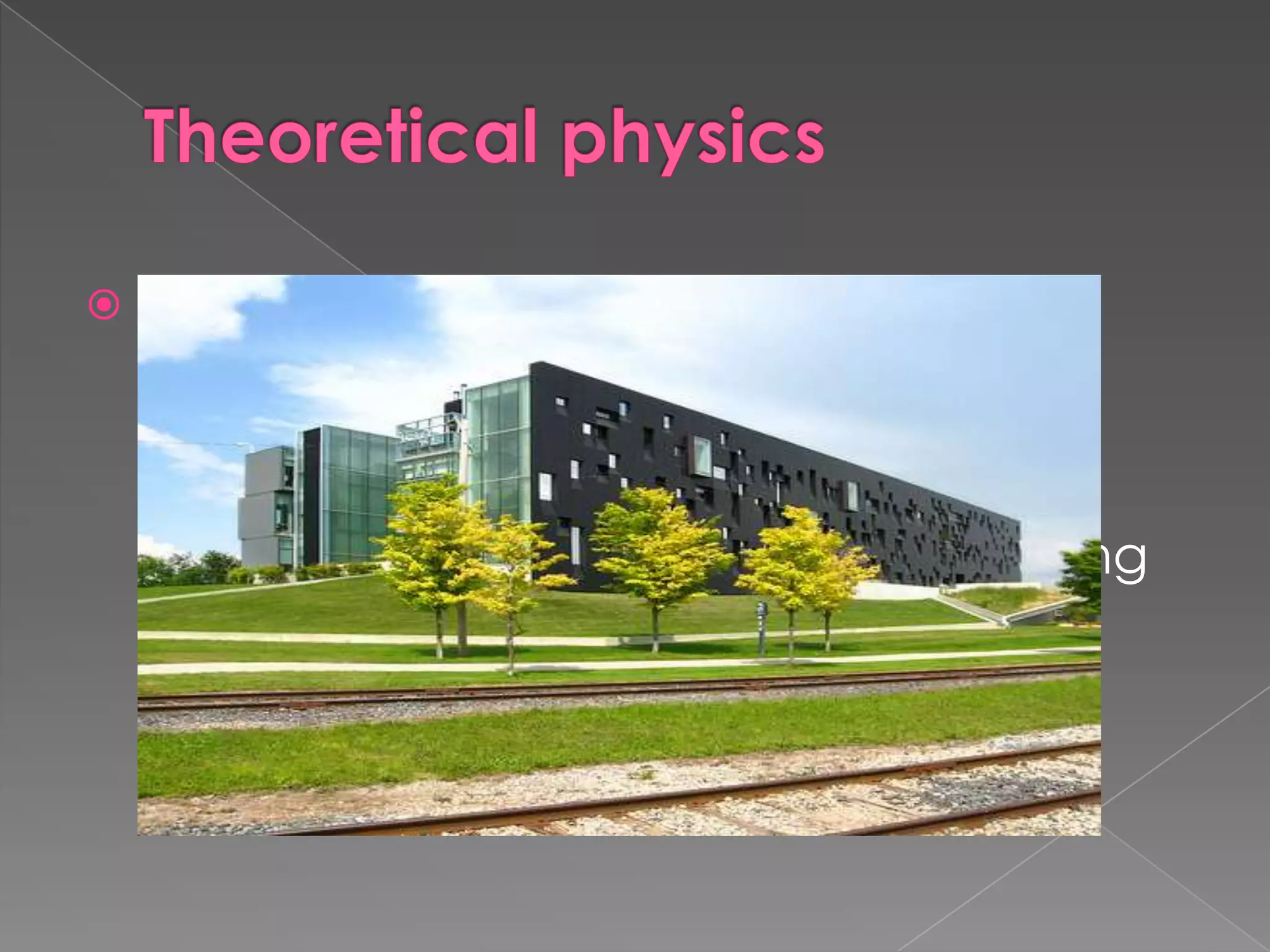 Theoretical physicsTheoretical physicsTheoretical physics attempts to understand the world by making a model of reality, used for rationalizing, explaining, and predicting physical phenomena through a “physical theory”.