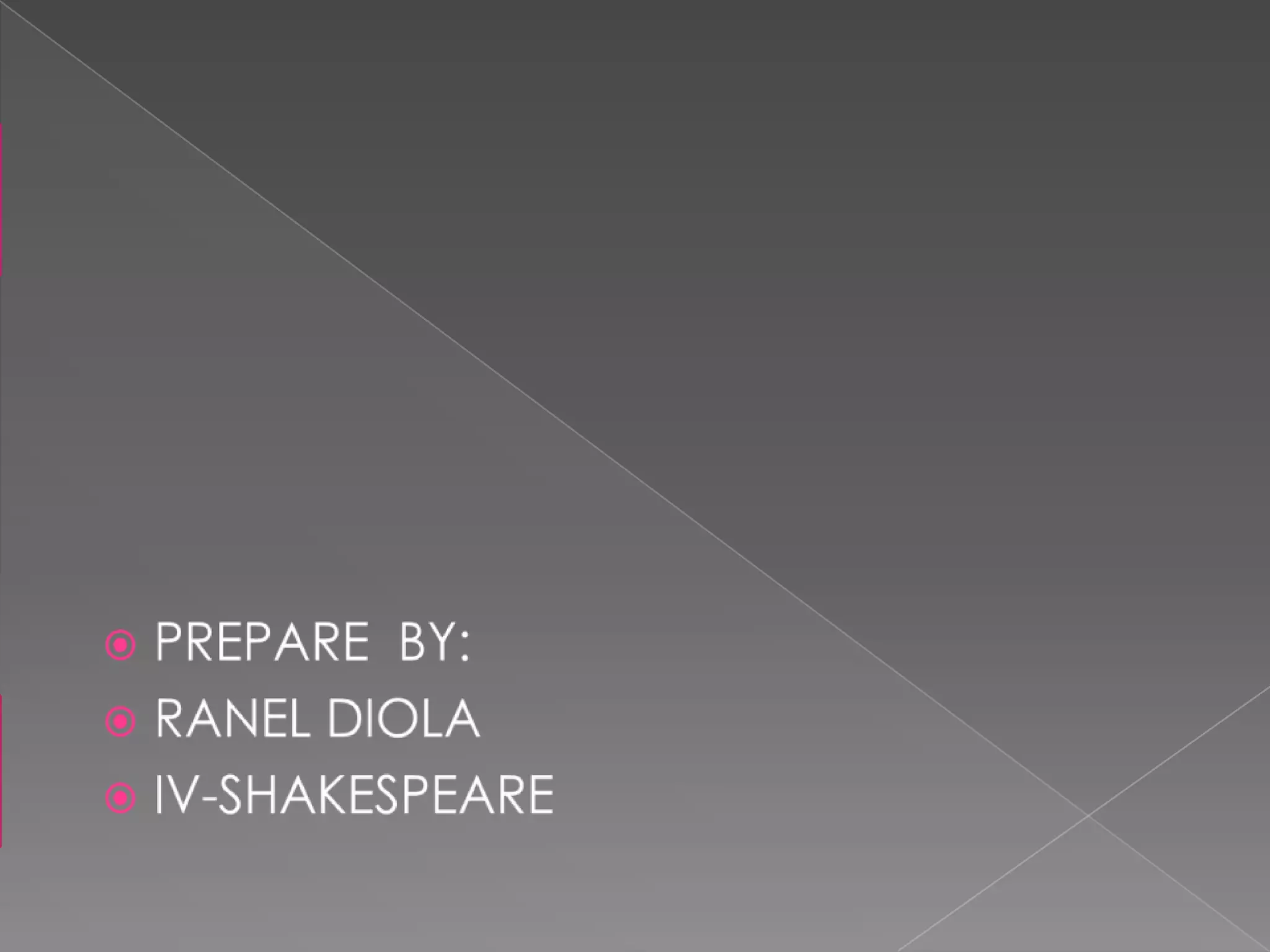 THE ENDTHE ENDTHE ENDPREPARE  BY:RANEL DIOLAIV-SHAKESPEARE