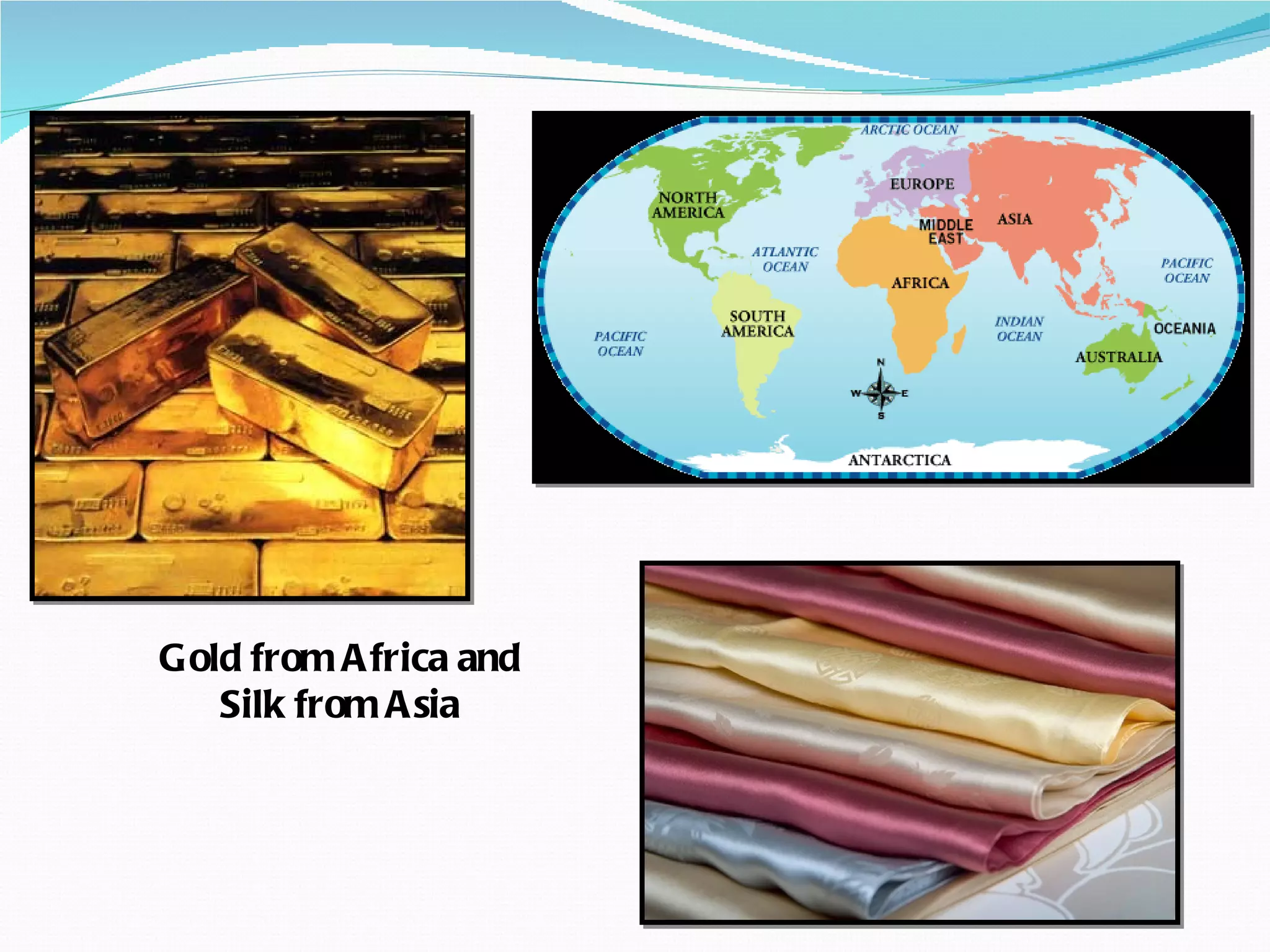 Gold from Africa and Silk from Asia 
