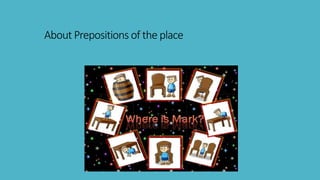 About Prepositions of the place
 