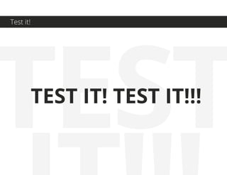 TESTTEST IT! TEST IT!!!
Test it!
 