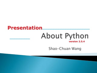 Shao-Chuan Wang
Presentation
version 2.5.4
 