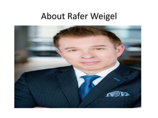 About Rafer Weigel
 