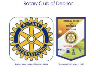 Rotary Club of Deonar
Rotary International District 3140 Chartered 09th March 1987
 