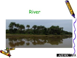 River
 