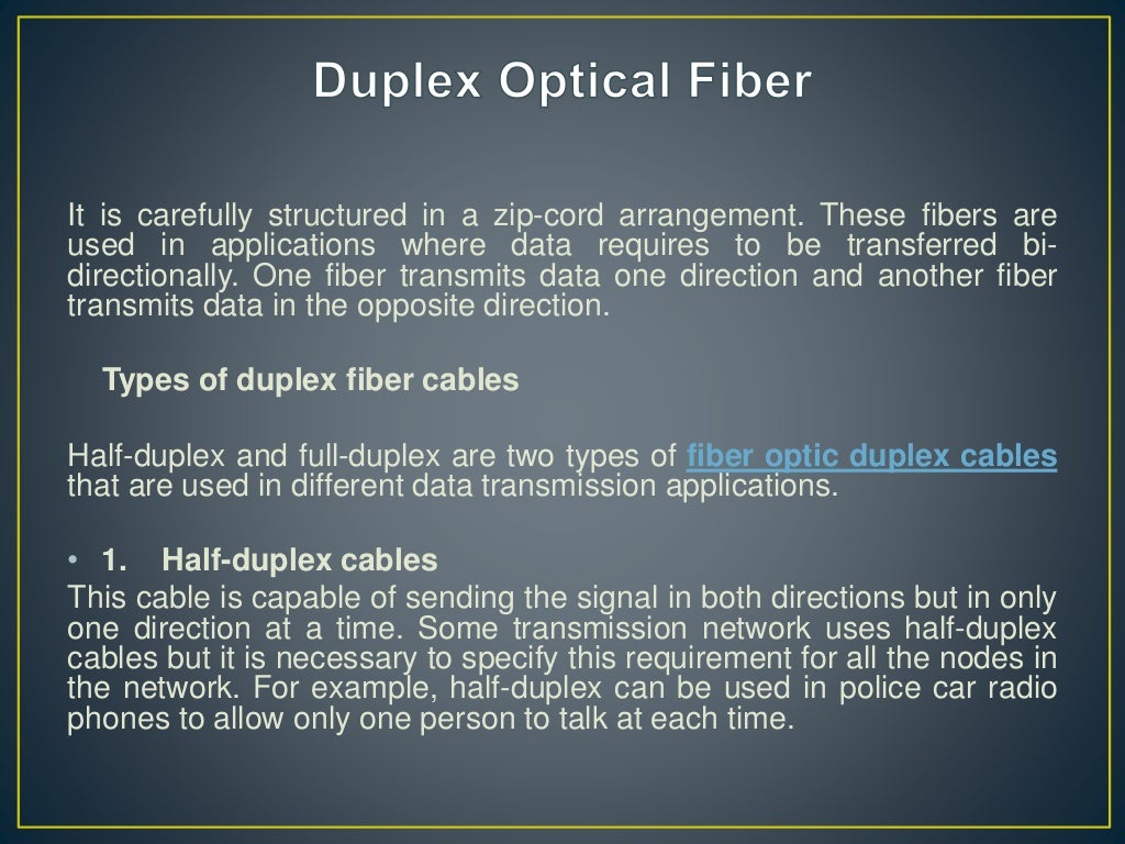 About Simplex, Half Duplex and Full Duplex Fiber Optic Cables