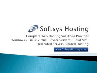 Complete Web Hosting Solutions Provider
Windows / Linux Virtual Private Servers, Cloud VPS,
Dedicated Servers, Shared Hosting
 