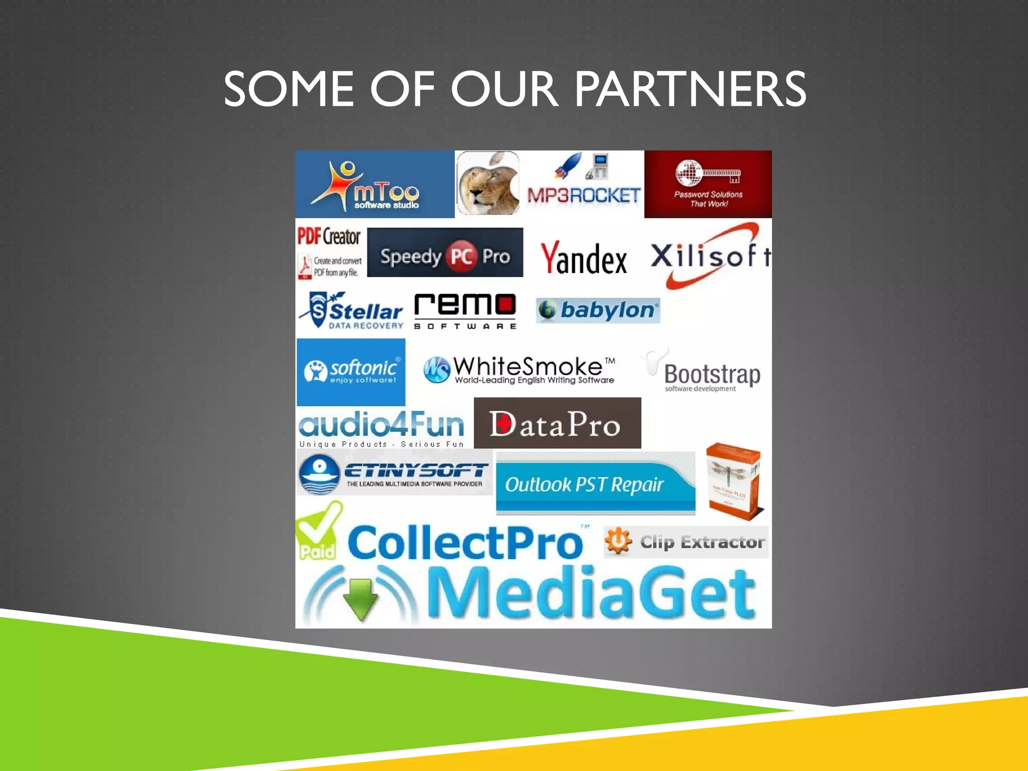 SOME OF OUR PARTNERS
 