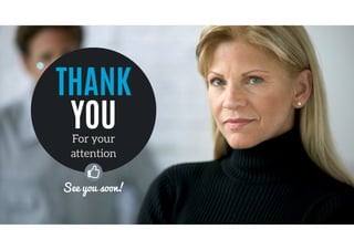 YOU
THANK
For your
attention
See you soon!
 