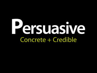 Concrete + Credible
 