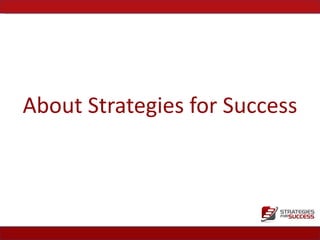 About Strategies for Success
 