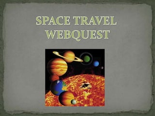 SPACE TRAVEL WEBQUEST 