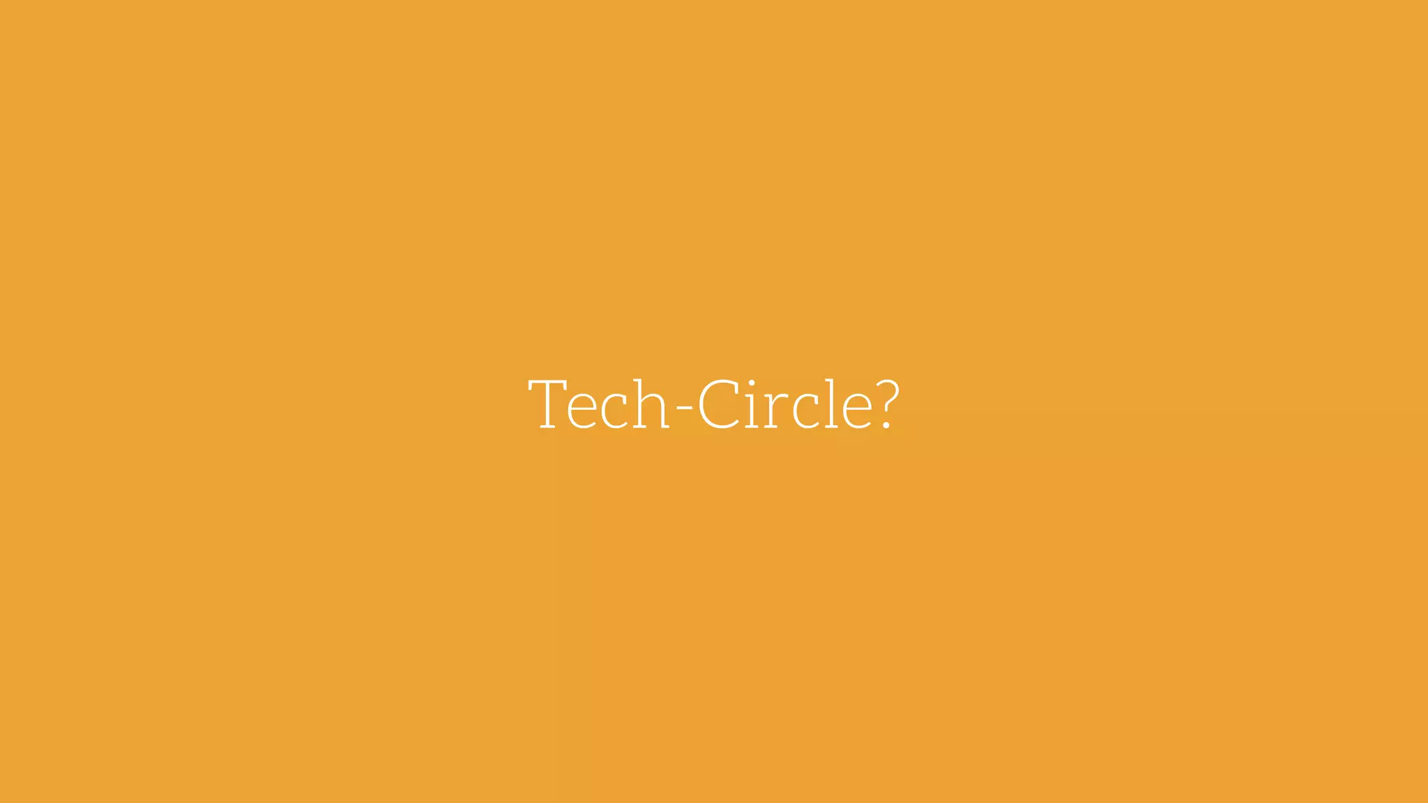 Tech-Circle?
 