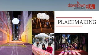 PLACEMAKING
 