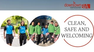 CLEAN,
SAFE AND
WELCOMING
 