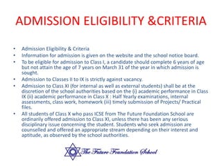 ADMISSION ELIGIBILITY &CRITERIA
• Admission Eligibility & Criteria
• Information for admission is given on the website and...